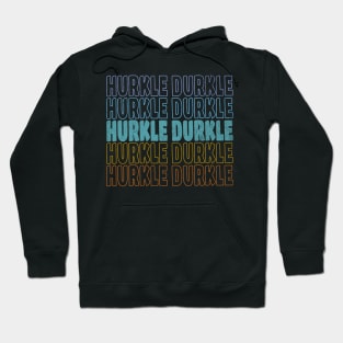 Hurkle Durkle Scottish Slang for lazing abed vintage design Hoodie